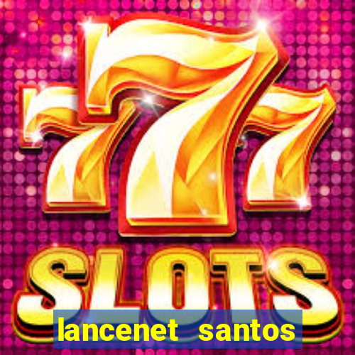 lancenet santos futebol clube